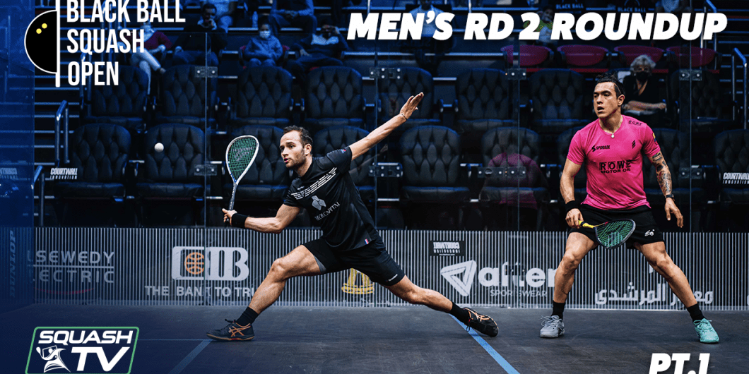 Squash CIB Black Ball Open 2021 Men's Rd 2 Roundup [Pt.1] SQUASHTV