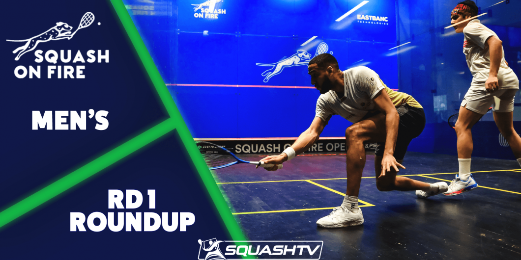 Squash On Fire 2022 Mens Rd 1 Roundup SQUASHTV