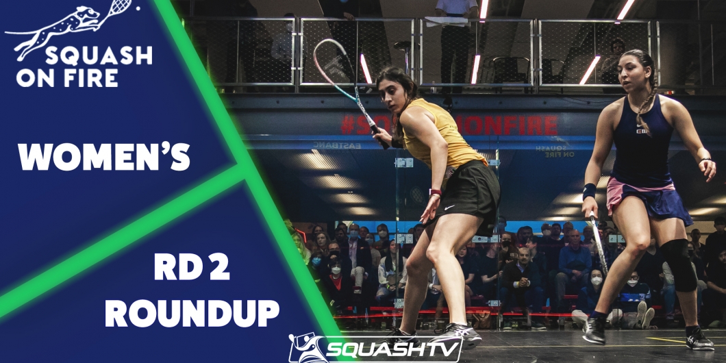 Squash on Fire Open 2022 Womens Rd 2 Roundup SQUASHTV