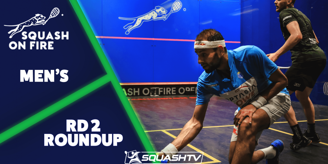 Squash On Fire Open 2022 Mens Rd 2 Roundup SQUASHTV